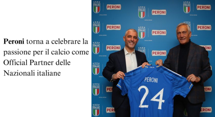 Peroni Official Partner delle Nazionali Italiane di Calcio