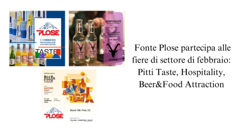 Fonte Plose, i prossimi appuntamenti: Pitti Taste, Hospitality, Beer&Food Attraction