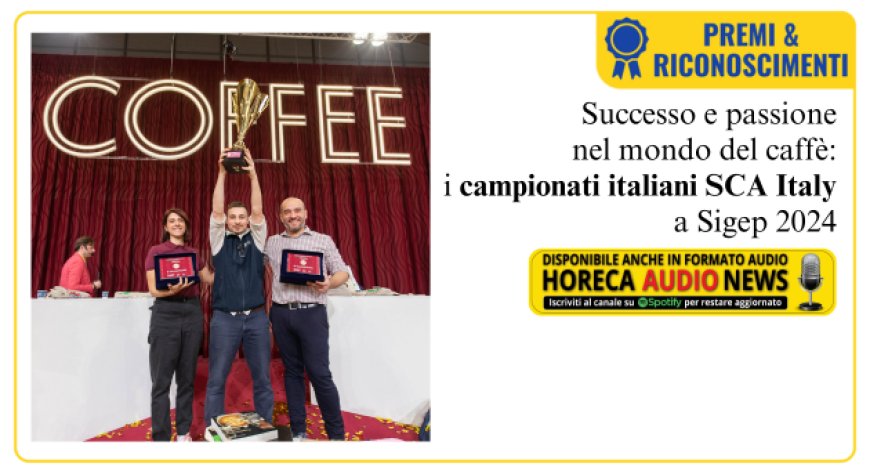 Campionati italiani di caffè SCA Italy: ecco tutti i vincitori