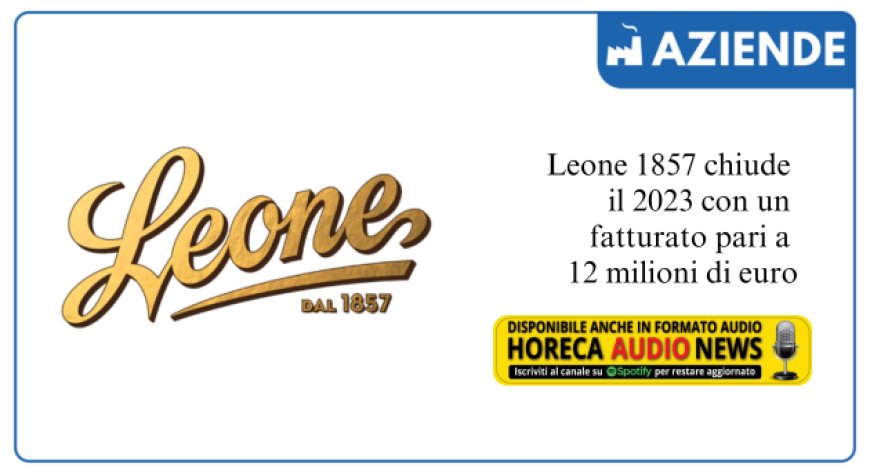Fatturato da record per storica azienda dolciaria torinese Leone 1857