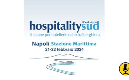 HospitalitySud, a Napoli tutto pronto per la quinta edizione