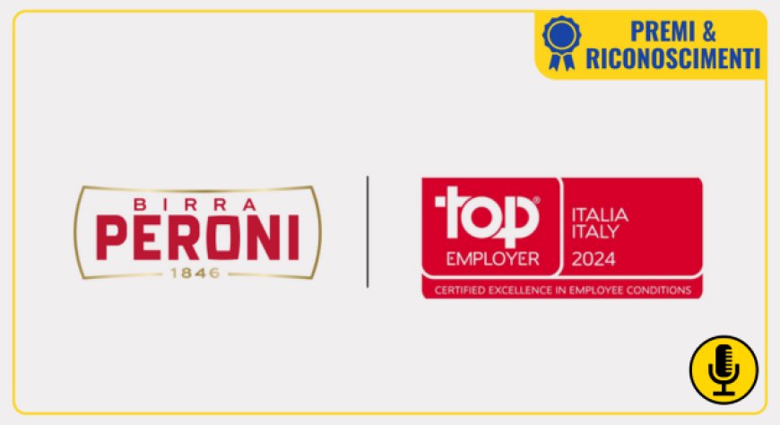 Birra Peroni è Top Employer Italia anche per il 2024