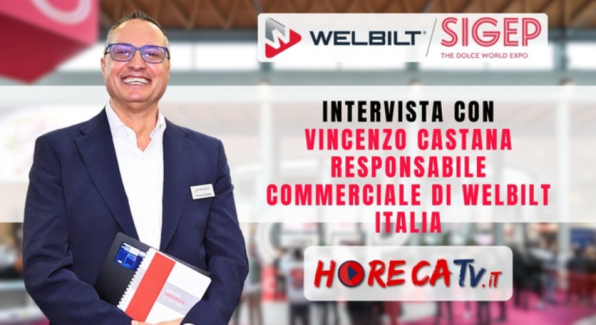 HorecaTv a Sigep 2024: intervista con Vincenzo Castana di Welbilt Italia