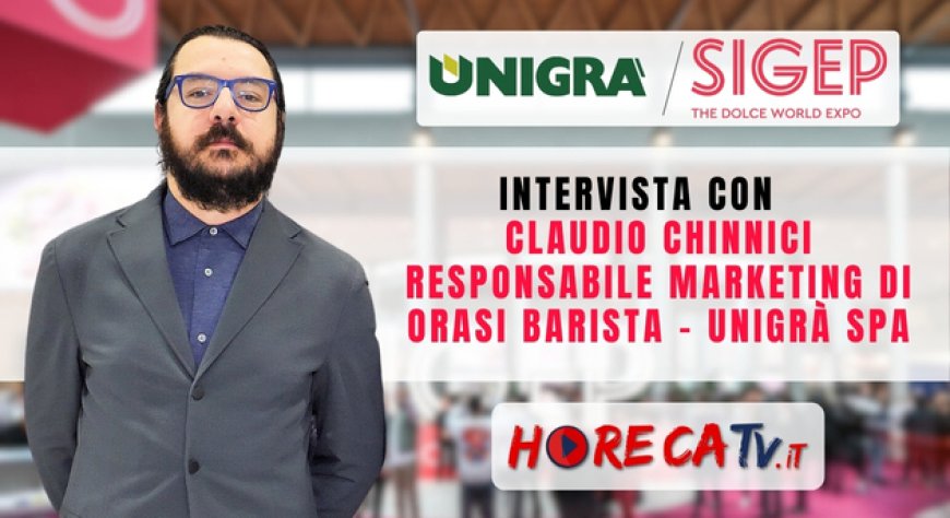 HorecaTv a Sigep 2024: intervista con Claudio Chinnici di Orasì Barista - Unigrà Spa