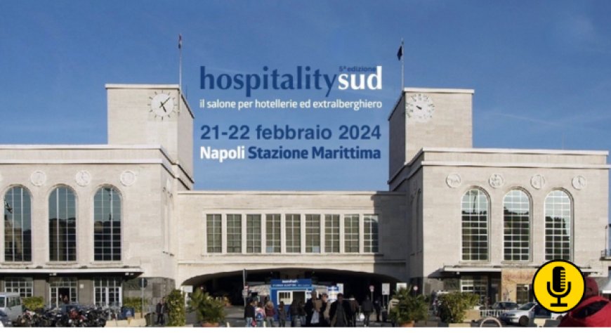 A Napoli la quinta edizione di HospitalitySud