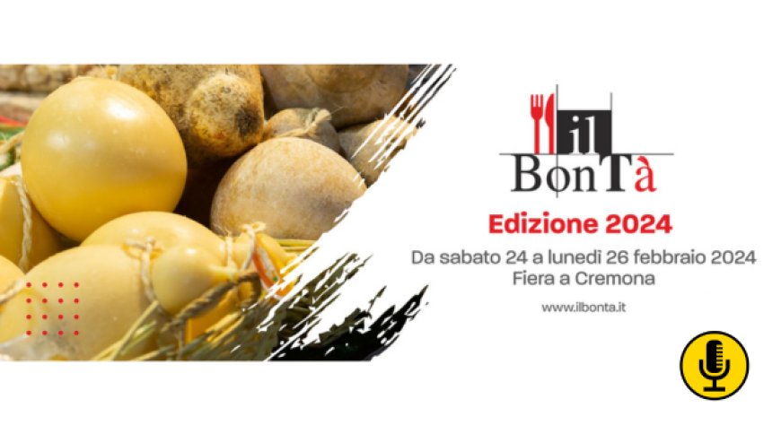 Torna il BonTà, il salone delle eccellenze enogastronomiche Made in Italy a CremonaFiere