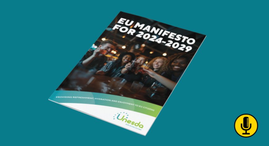 L'associazione europea delle bevande analcoliche ha pubblicato il suo manifesto con gli obiettivi 2024-2029
