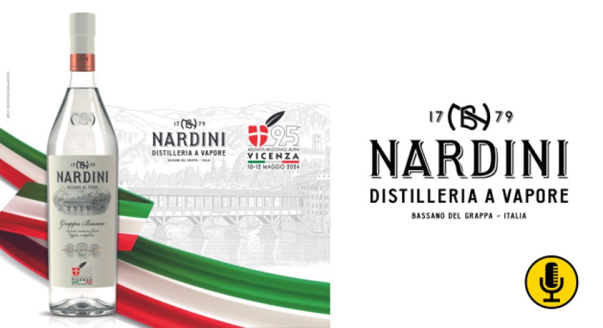 Grappa Nardini è la grappa ufficiale della 95° adunata nazionale degli alpini Vicenza 2024