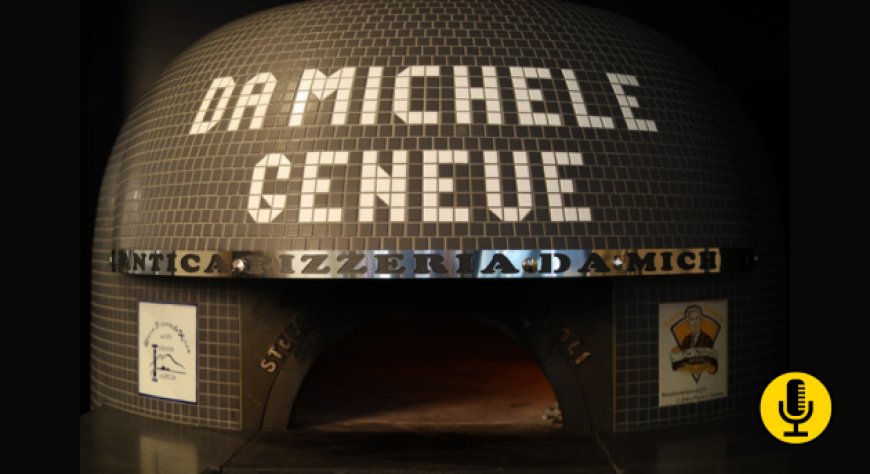 L'Antica Pizzeria Da Michele apre a Ginevra