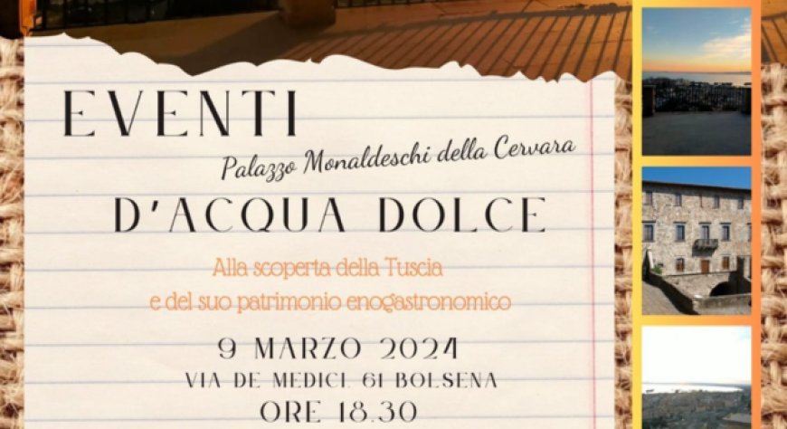 9 e 30 marzo 2024 - Bolsena, palazzo Monaldeschi della Cervara - ''Eventi di acqua dolce''