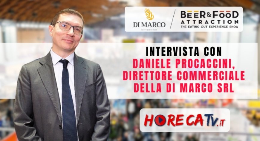 HorecaTv a Beer&Food Attraction 2024: Intervista con Daniele Procaccini di Di Marco srl