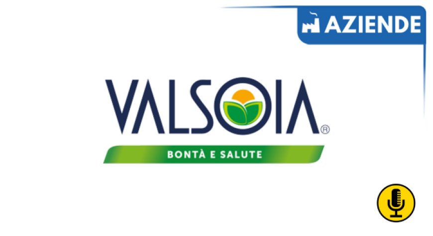 Approvato il bilancio 2023 di Valsoia: crescono ricavi e vendite all'estero