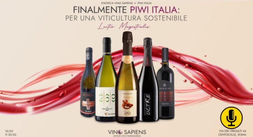 PIWI Italia con Vino Sapiens per scoprire i "vini del futuro"