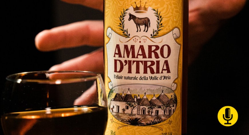 Il nuovo Amaro d'Itria racconta la valle dei trulli