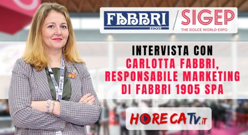HorecaTv a Sigep 2024: Intervista con Carlotta Fabbri di Fabbri 1905