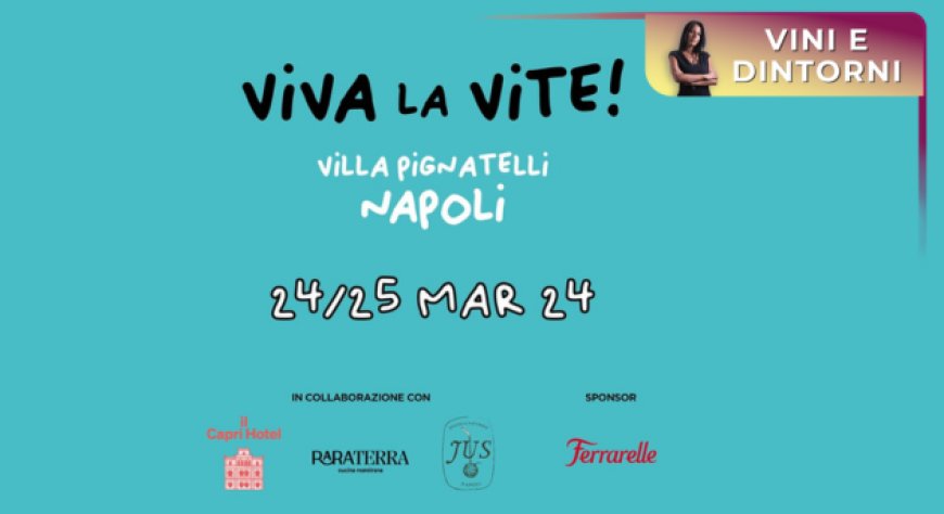 Torna Viva la Vite Napoli, mostra mercato dedicata ai vini naturali
