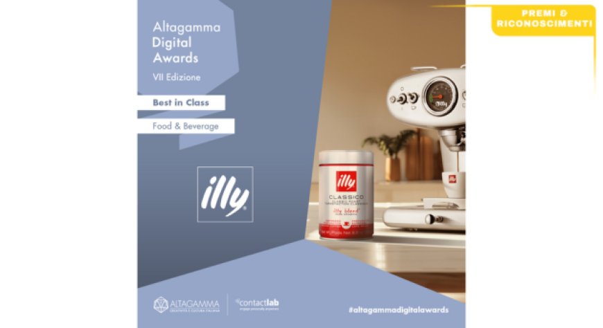 illycaffè vince la settima edizione degli Altagamma digital awards nella sezione food & beverage