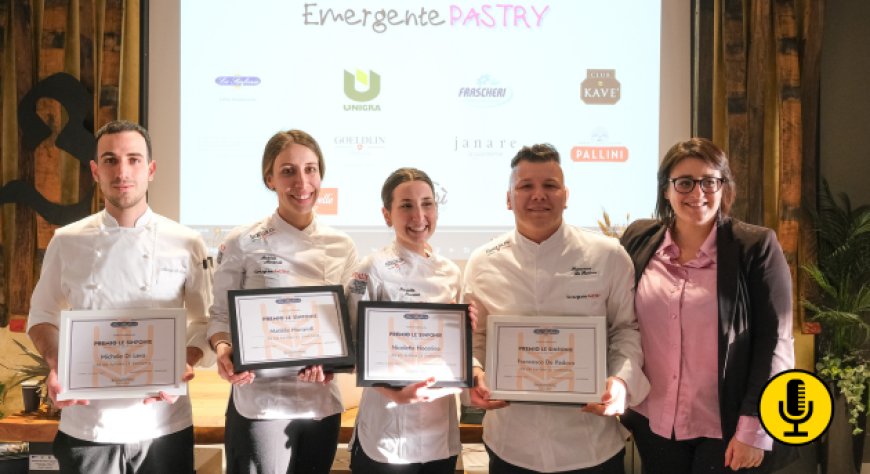 Emergente Pastry 2025: annunciati i primi quattro finalisti
