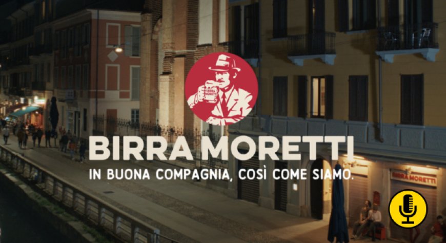 Birra Moretti Filtrata a Freddo: nel nuovo spot l'essenza dei momenti veri