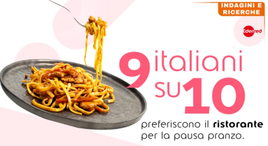 Pausa pranzo, 9 italiani su 10 la preferiscono al ristorante