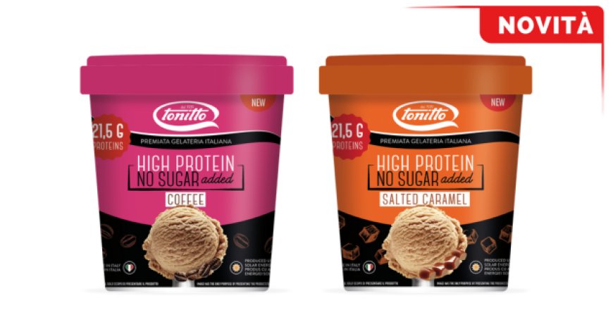 Tonitto 1939 realizza la nuova linea di gelati healthy “High Protein - senza zuccheri aggiunti”