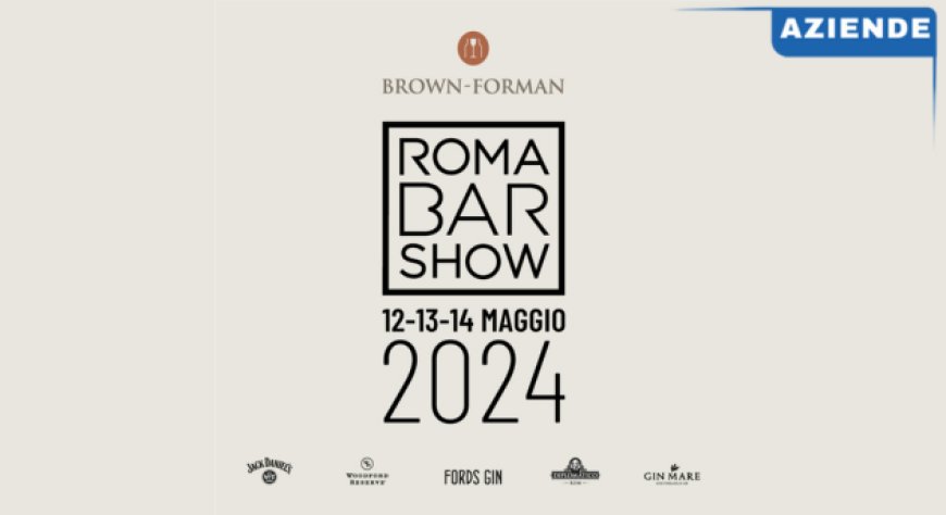 Brown-Forman al Roma Bar Show 2024, le novità e gli appuntamenti da non perdere