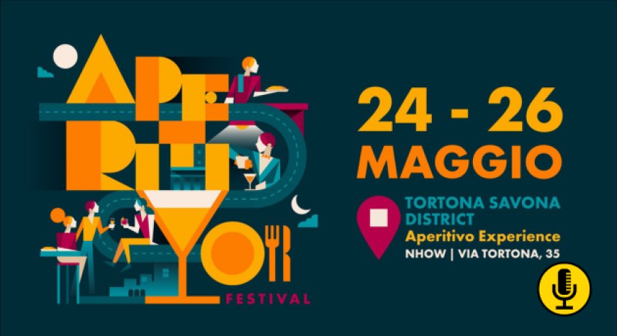 Dal 24 al 26 maggio torna ''Aperitivo Festival"
