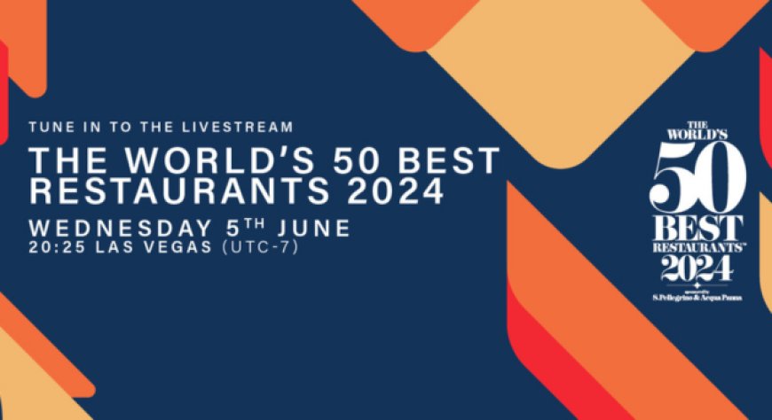 The World's 50 Best Restaurants 2024, ecco le posizioni dalla 51 alla 100