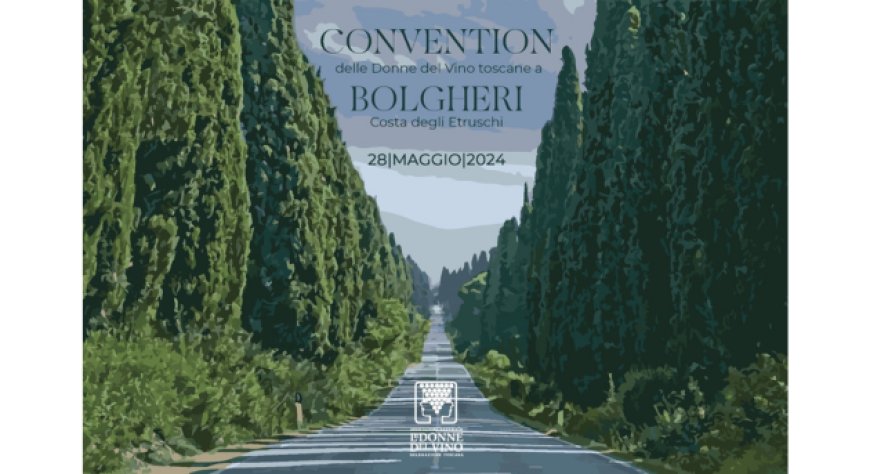 A Bolgheri la Convention 2024 delle Donne del Vino toscane