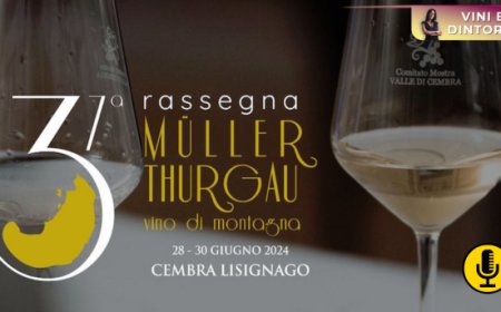 Dal 28 al 30 giugno in Val di Cembra al via la 37esima rassegna sul Müller Thurgau