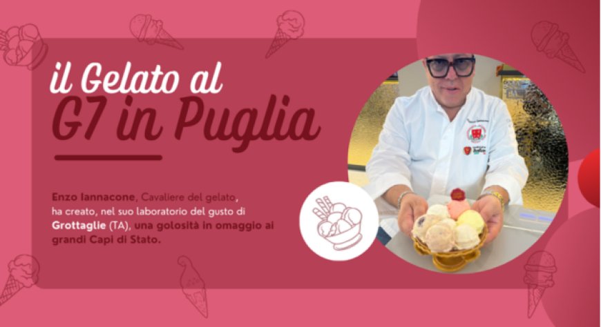 Enzo Iannacone omaggia i capi di stato con il gelato al gusto ''G7 in Puglia''