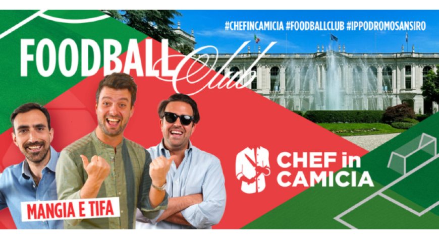 Europei 2024. Chef in Camicia lancia il “Foodball Club”