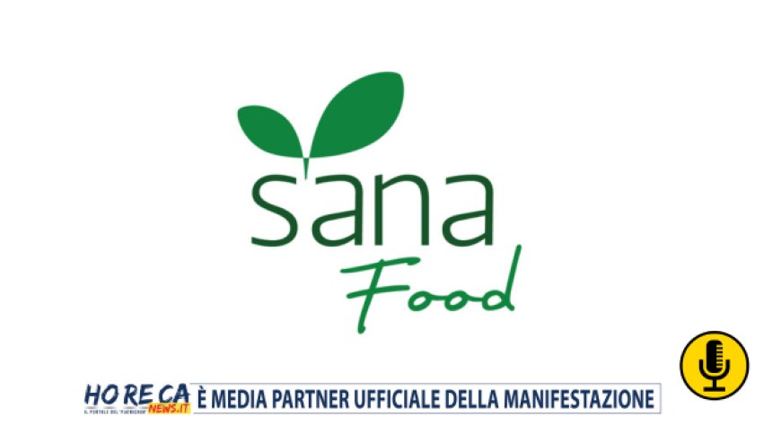 SANA Food: a febbraio 2025 il nuovo format di BolognaFiere per Horeca e retail specializzato