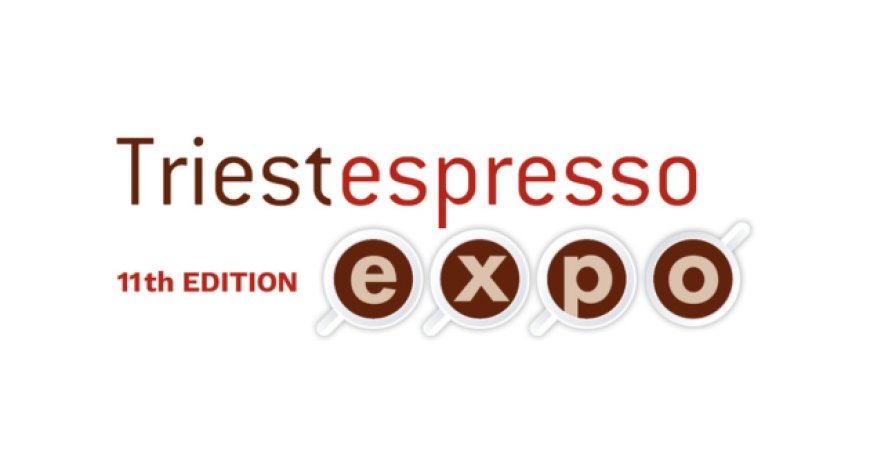 24, 25 e 26 ottobre 2024 - Centro Congressi di Trieste - Triestespresso Expo