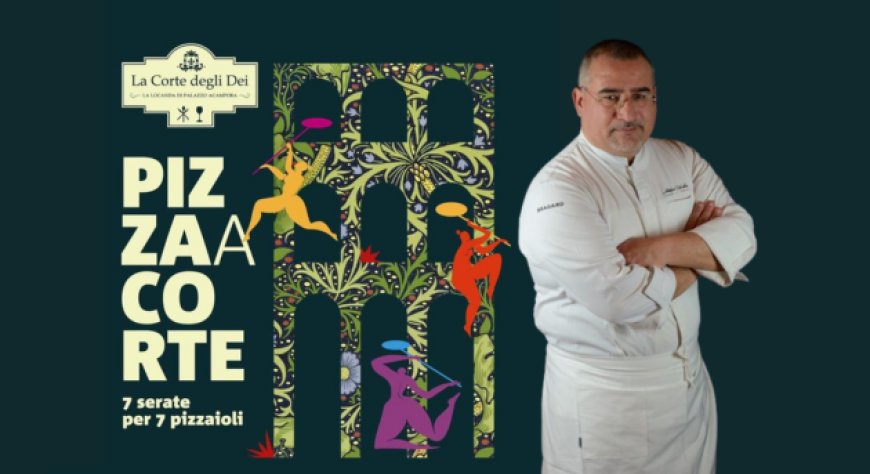 Pizza a Corte al Palazzo Acampora: Gianfranco Iervolino protagonista di un menù che affonda le radici nel territorio