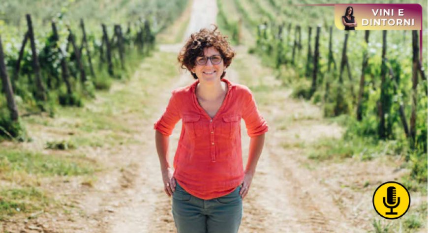 Intervista a Serena Gusmeri, winemaker di Vecchie Terre di Montefili in Chianti Classico