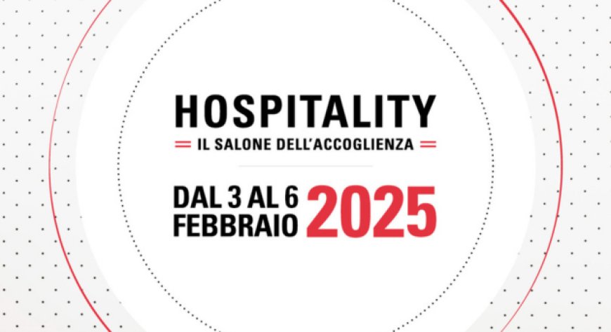 Hospitality - Il Salone dell'Accoglienza diventa sempre più internazionale!