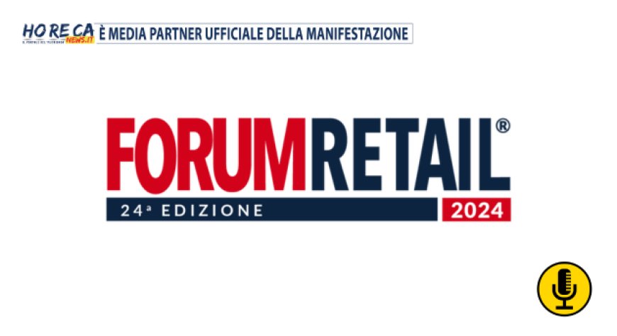 Forum Retail 2024: Il punto di riferimento per il futuro del retail