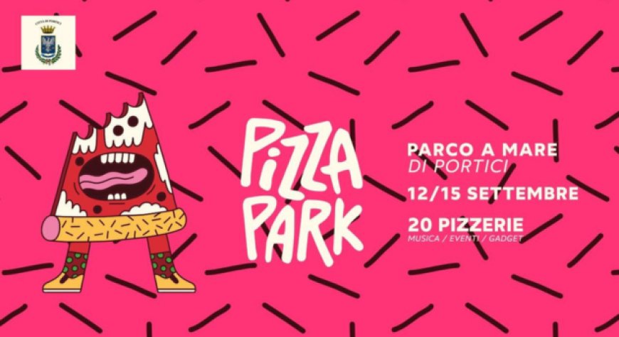 Dal 12 al 15 settembre 2024 - Portici, Parco a mare - Pizza Park