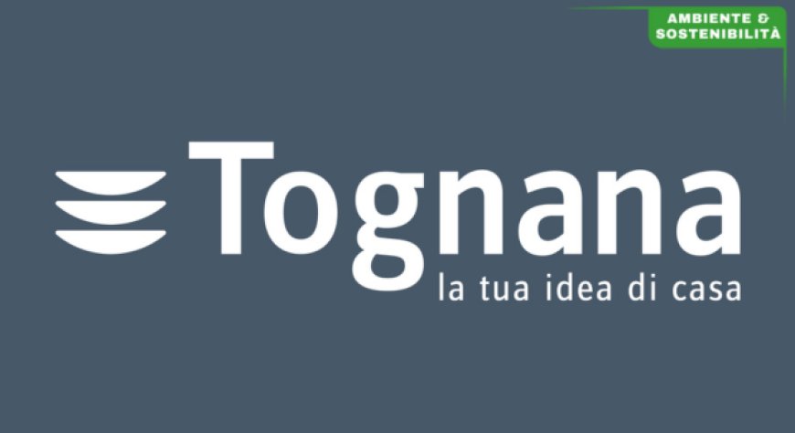 Tognana ottiene due importanti certificazioni per la sostenibilità ambientale