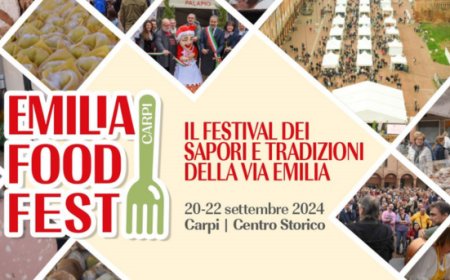 EmiliaFoodFest: a Carpi torna il festival dei sapori della Via Emilia