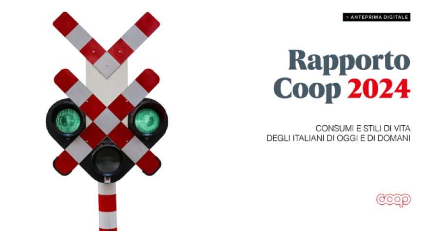 Rapporto Coop 2024: i consumi alimentari degli italiani tra risparmio e sostenibilità