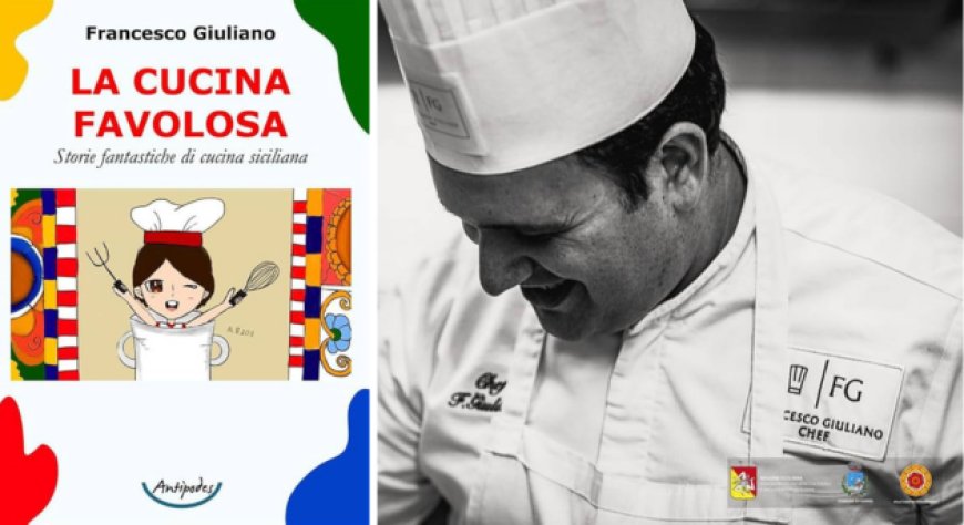 La cucina siciliana raccontata attraverso le favole: il nuovo libro di Francesco Giuliano