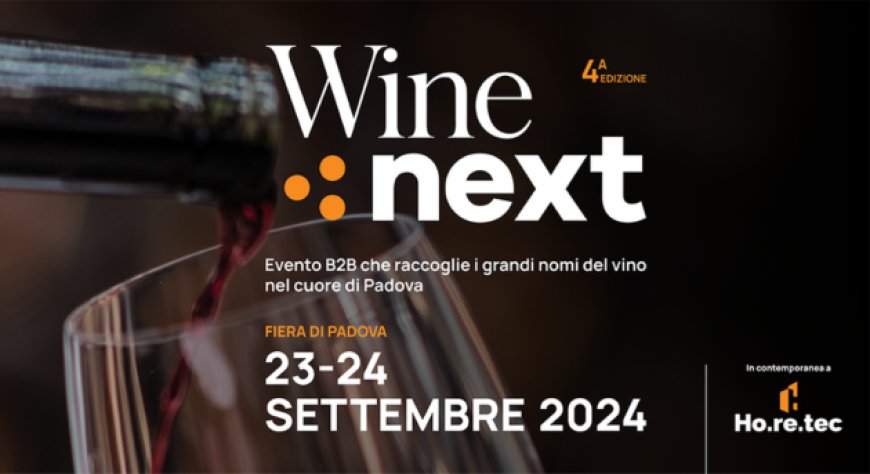 Wine Next. A Padova novità e occasioni di business per i professionisti Horeca