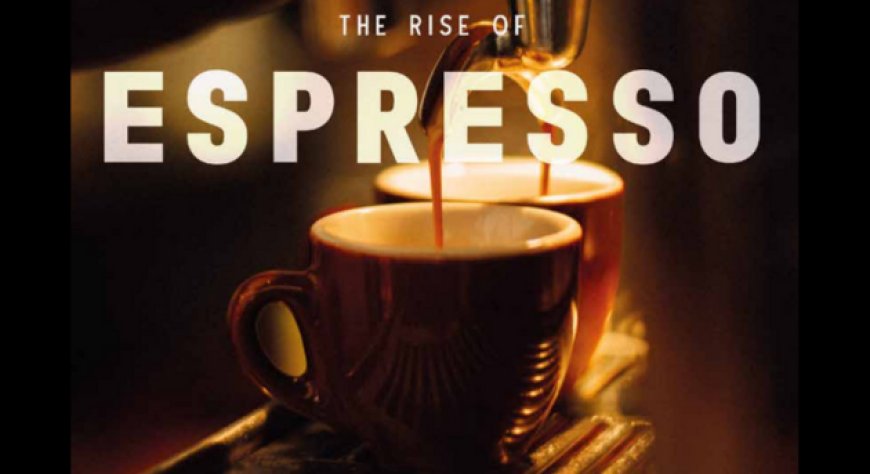 Accademia del Caffè Espresso presenta  il documentario ''The Rise of Espresso''