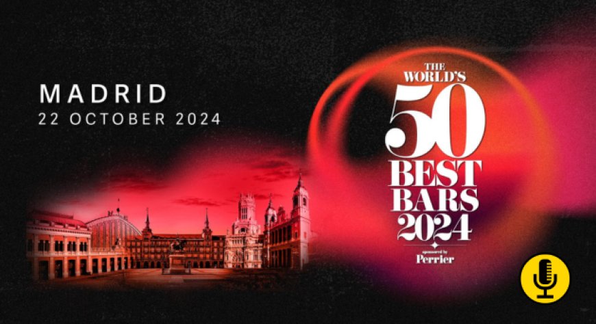 La cerimonia dei World’s 50 Best Bars illuminerà Madrid martedì 22 ottobre