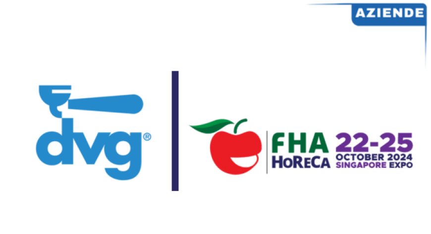 DVG DE VECCHI Srl presenta le sue innovazioni alla FHA HoReCa 2024