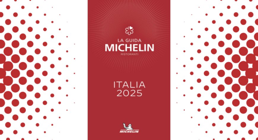 Guida Michelin Italia 2025. Ecco tutte le stelle assegnate