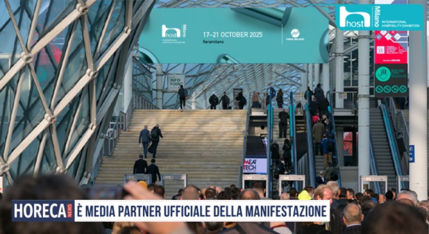 Host 2025. Ecco cosa sappiamo sulla fiera leader per l'ospitalità professionale