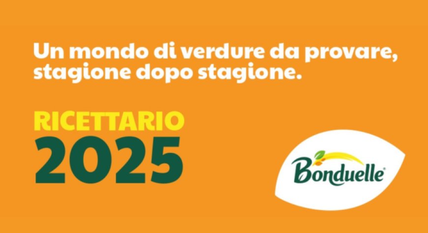 Il ricettario Bonduelle è un viaggio stagionale tra le verdure